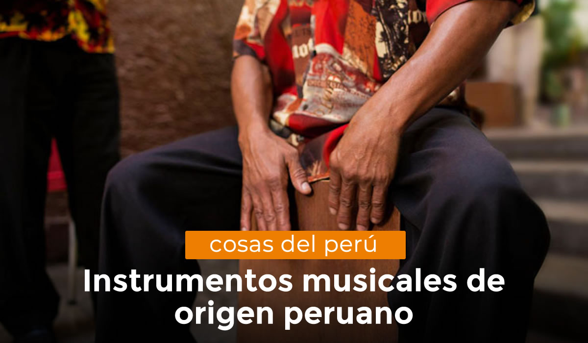 En este momento estás viendo Instrumentos musicales originarios del Perú